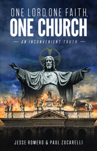 One Lord, One Faith, One Church: An Inconvenient Truth