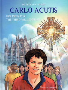 Carlo Acutis: Holiness for the Third Millennium