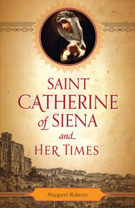 Saint Catherine of Siena and Her Times