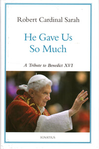 He Gave Us So Much: A Tribute to Benedict XVI