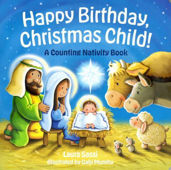 Happy Birthday, Christmas Child! A Counting Nativity Book