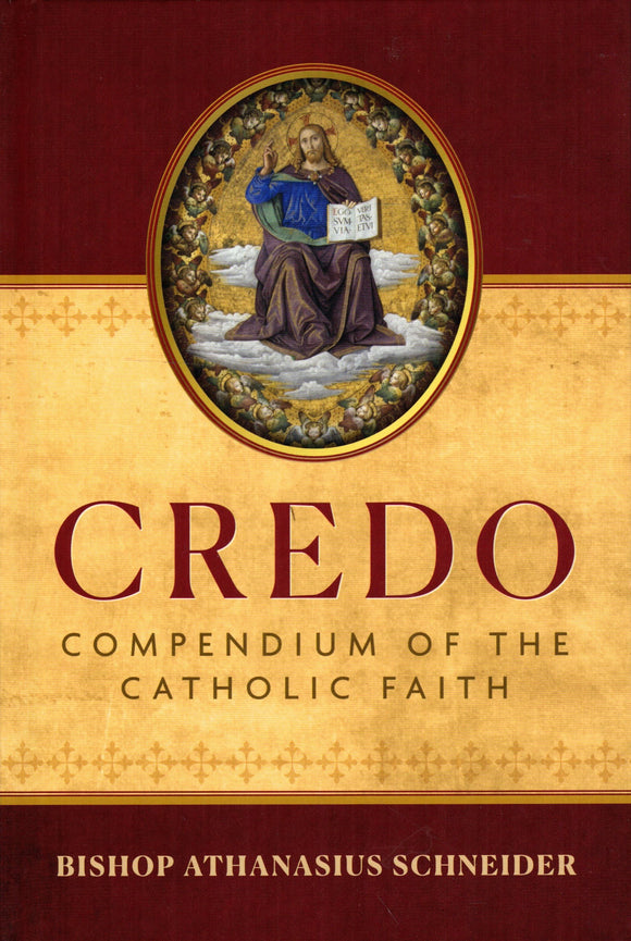 Credo: Compendium of the Catholic Faith