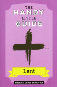 The Handy Little Guide: Lent