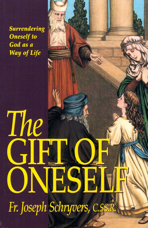 The Gift of Oneself: Surrendering Oneself to God as a Way of Life