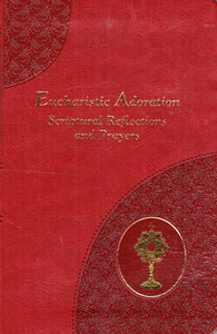 Eucharistic Adoration: Scriptural Reflections and Prayers