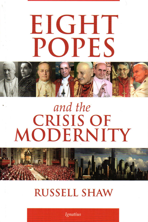 Eight Popes and the Crisis of Modernity