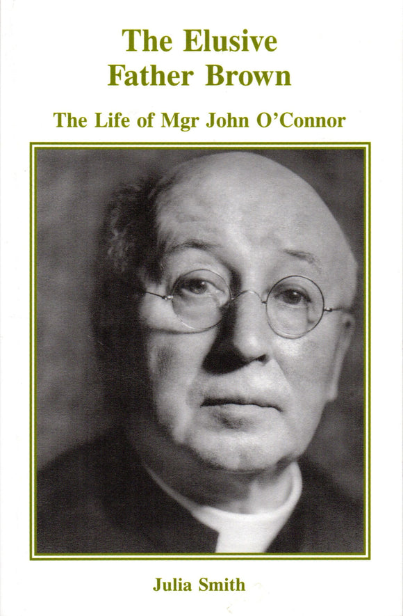 The Elusive Father Brown: The Life of Mrr John O'Connor