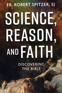 Science, Reason and Faith: Discovering the Bible