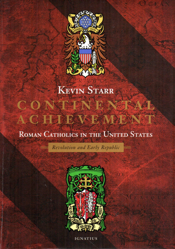 Continental Achievement: Roman Catholics in the United States - Revolution and Early Republic