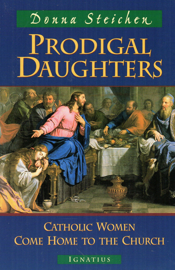 Prodigal Daughters:  Catholic Women Come Home to the Church
