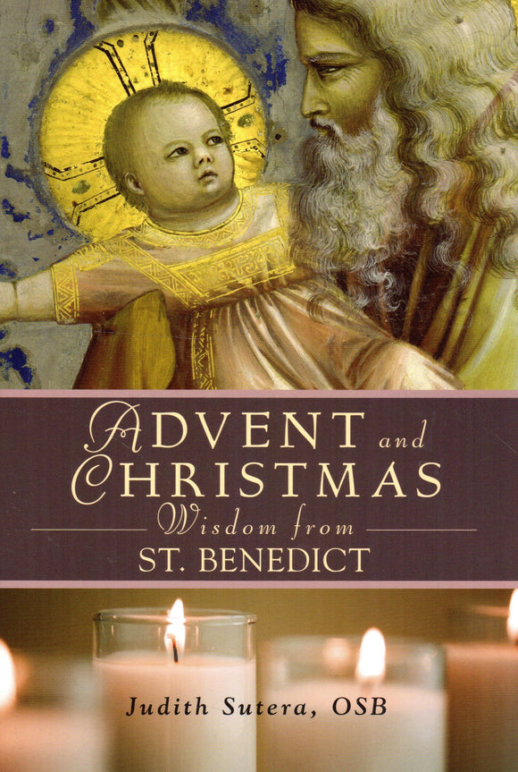 Advent and Christmas Wisdom from St Benedict