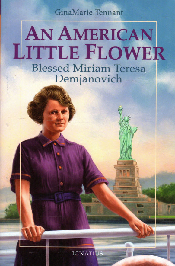 An American Little Flower: Blessed Miriam Teresa Demjanovich