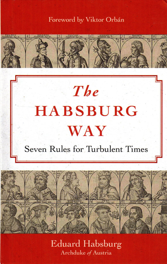 The Habsburg Way: Seven Rules for Turbulent Times