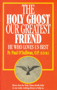The Holy Ghost: Our Greatest Friend