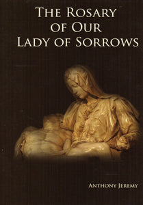 The Rosary of Our Lady of Sorrows