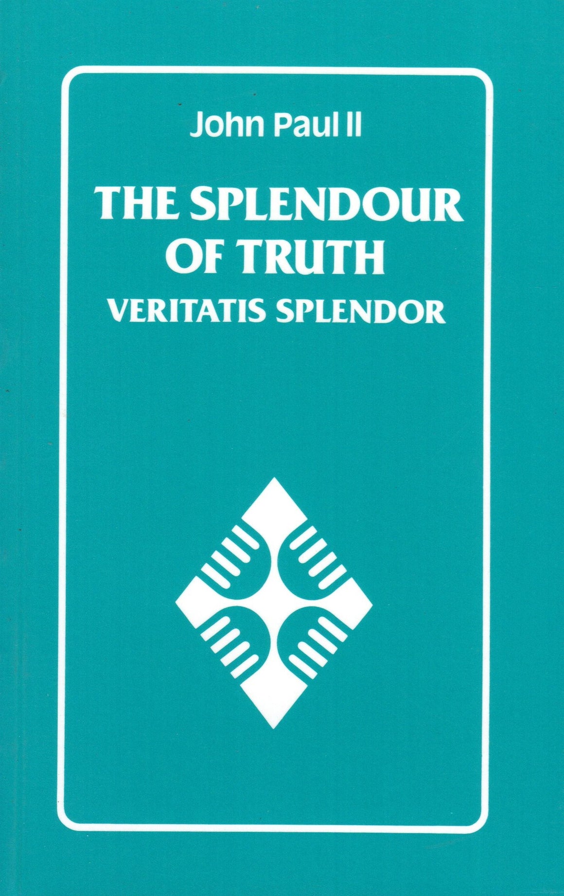 The Splendour of Truth: Veritatis Splendor – Cardinal Newman Faith ...