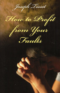 How to Profit from Your Faults