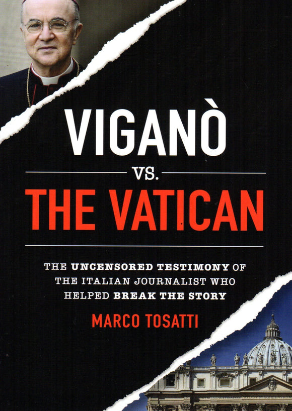 Vigano vs The Vatican: The Uncensored Testimony of the Italian Journalist Who Helped Break the Story