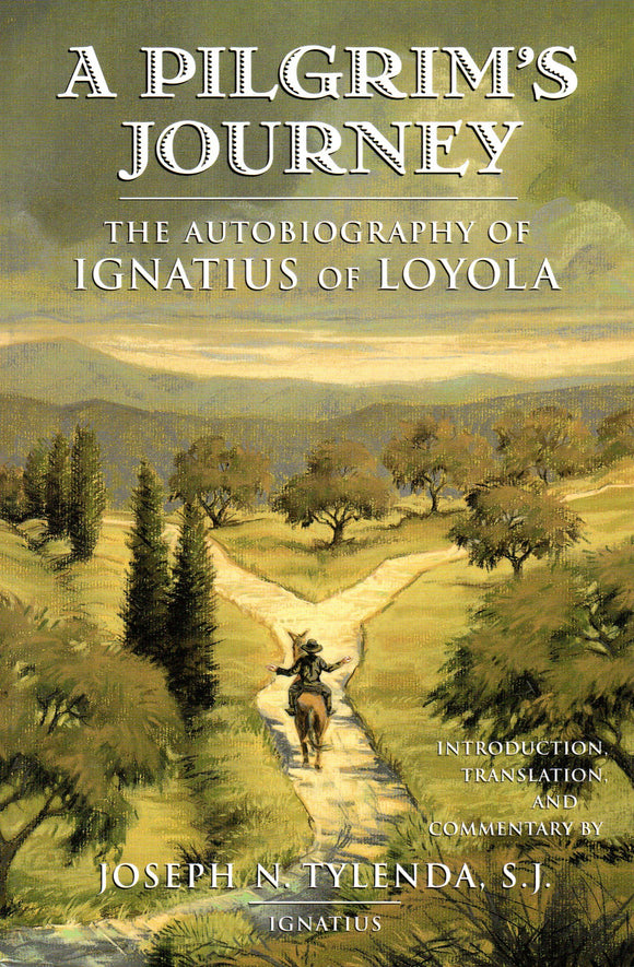 A Pilgrim's Journey: The Autobiography of Ignatius of Loyola