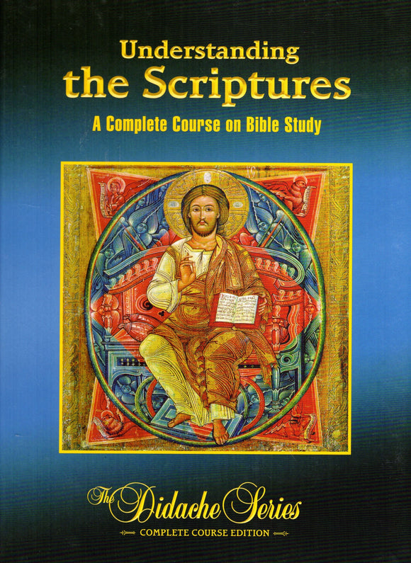 Understanding the Scriptures: A Complete Course in Bible Study (Didache Series)