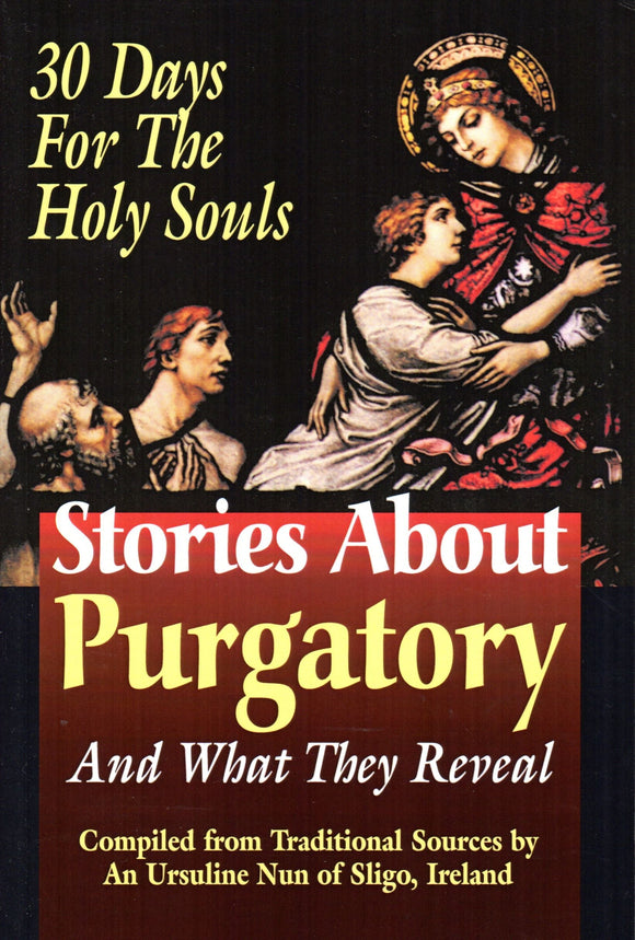 Stories About Purgatory and What They Reveal: 30 Days for the Holy Souls