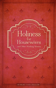 Holiness for Housewives and Other Working Women