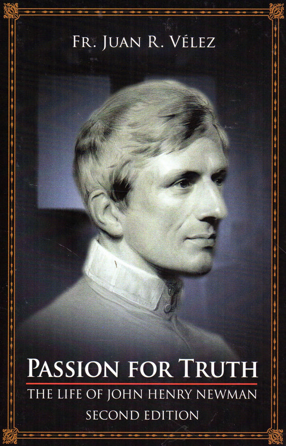Passion of Truth: The Life of John Henry Newman (Second Edition)