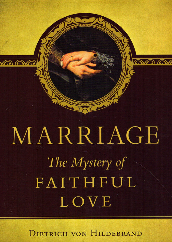 Marriage: The Mystery of Faithful Love
