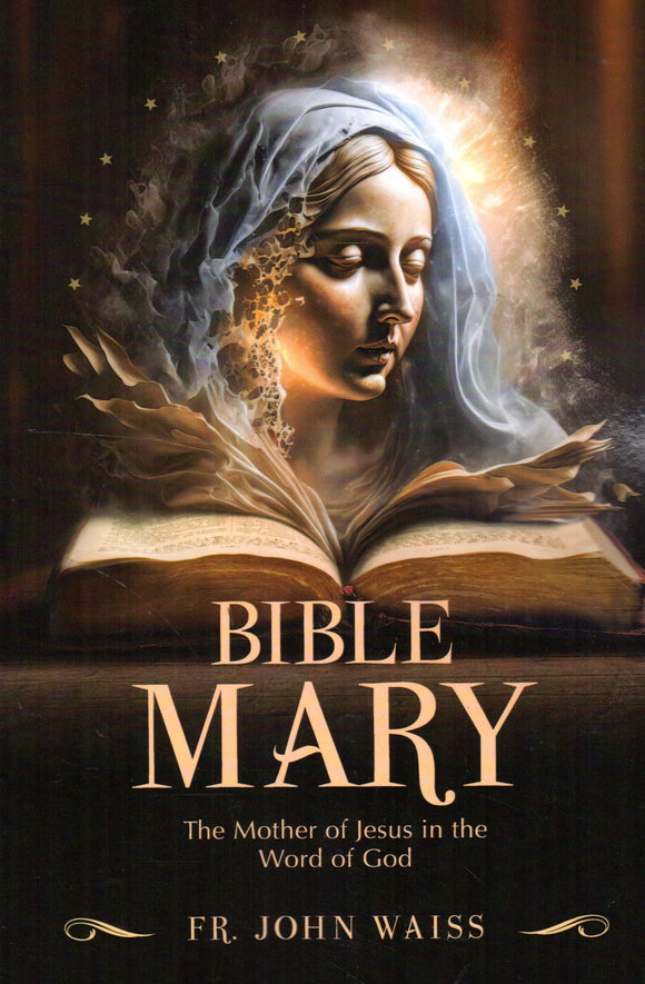 Bible Mary: The Mother of Jesus in the Word of God