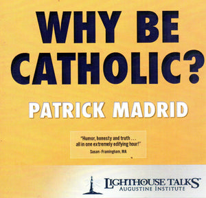 Why be Catholic? CD