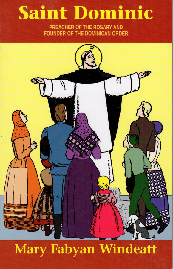 St Dominic: Preacher of the Rosary and Founder of the Dominican Order