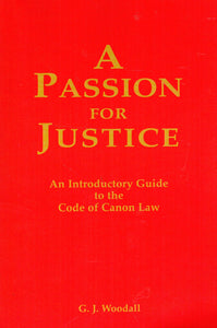 A Passion for Justice: An Introductory Guide to the Code of Canon Law