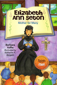 Elizabeth Ann Seton: Mother for Many