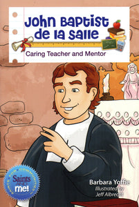 John Baptist de la Salle: Caring Teacher and Mentor