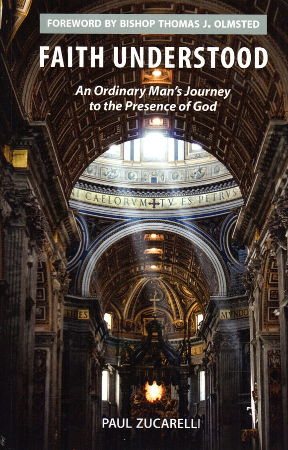 Faith Understood: An Ordinary Man's Journey to the Presence of God