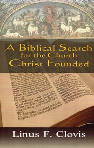 A Biblical Search for the Church Christ Founded