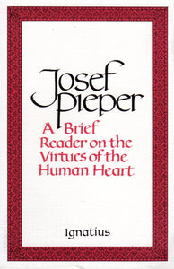 A Brief Reader on the Virtues of the Human Heart