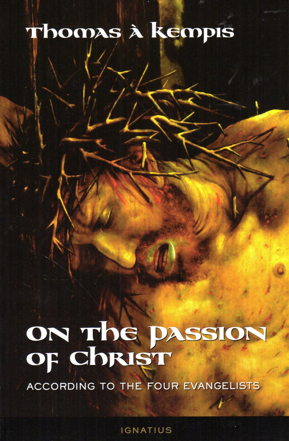 On the Passion of Christ: According to the Four Evangeists