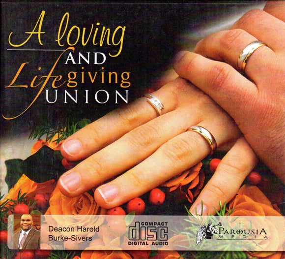 A Loving and Life Giving Union CD