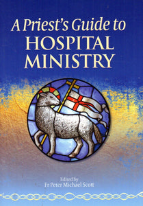 A Priest's Guide to Hospital Ministry
