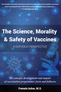 The Science, Morality and Safety of Vaccines: A Catholic Perspective