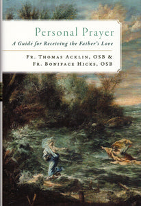 Personal Prayer: A Guide for Receiving the Father's Love