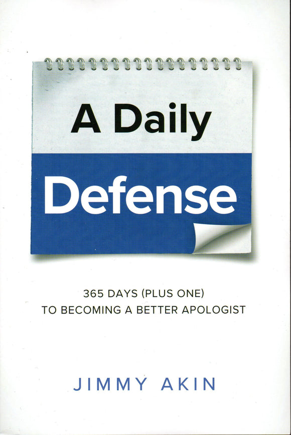 A Daily Defence: 365 Days (Plus One) to Becoming a Better Apologist