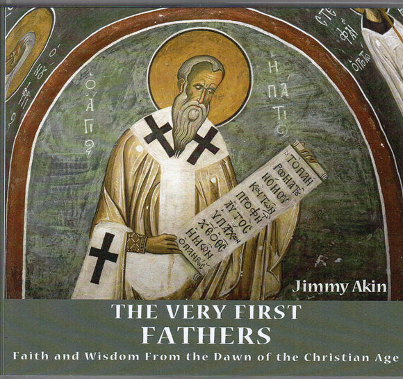 The Vey First Fathers: Faith and Wisdom from the Dawn of the Christian Age CD
