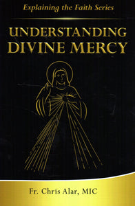 Understanding Divine Mercy (Explaining the Faith Series) (Parousia)