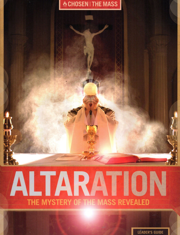 Altaration: The Mystery of the Mass Revealed - Leader's Guide