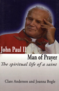 John Paul II Man of Prayer