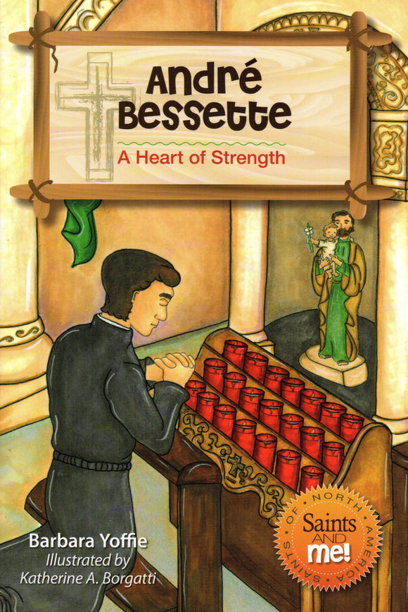 Andre Bessette: A Heart of Strength