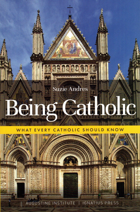 Being Catholic: What Every Catholic Should Know