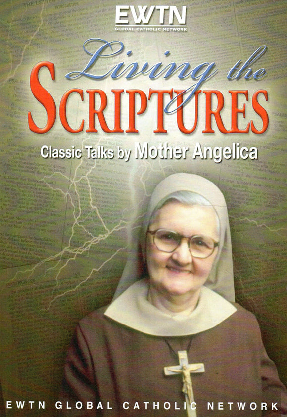 Living the Scriptures: Classic Talks by Mother Angelica